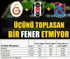 beşiktaş galatasaray ve trabzonspor birlikteliği / #740399