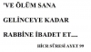 ve ölüm sana gelinceye kadar rabbine ibadet et / #553674
