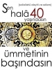 sen hala 40 yaşındasın ve ümmetinin başındasın / #592654